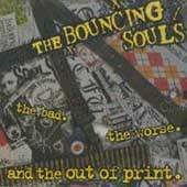 Bouncing Souls : The Bad, the Worse, and the Out of Print